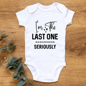Baby Short Sleeve Onesie - I'm The Last One... Seriously