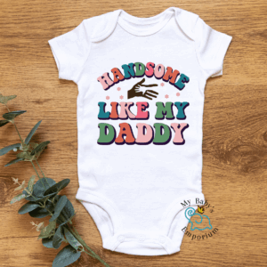 Baby Short Sleeve Onesie - Handsome Like My Daddy