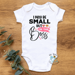 Baby Short Sleeve Onesie - I May Be Small But I'm The Boss