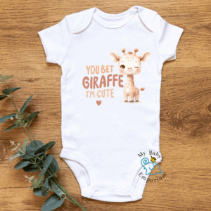 Baby Short Sleeve Onesie - You Bet Giraffe I'm Cute